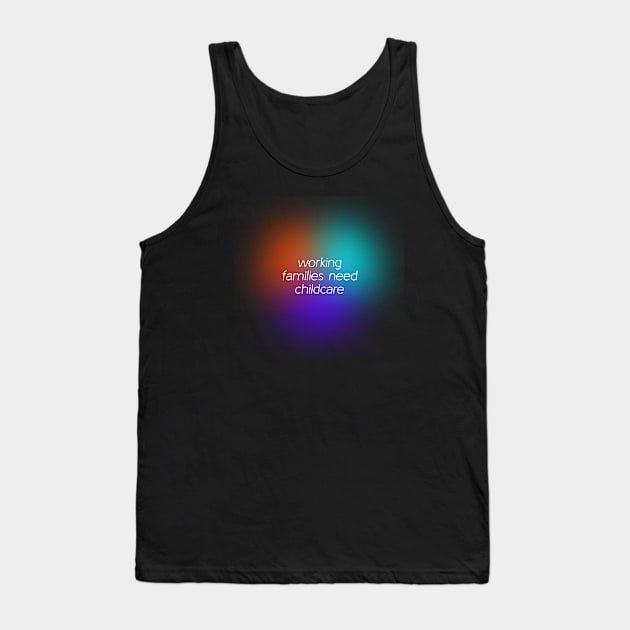 Working Families Need Childcare - Free Childcare Tank Top by Football from the Left